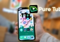 5 mẹo sử dụng Pure Tuber khám phá nhiều điều mới mẻ và trải nghiệm thú vị hơn